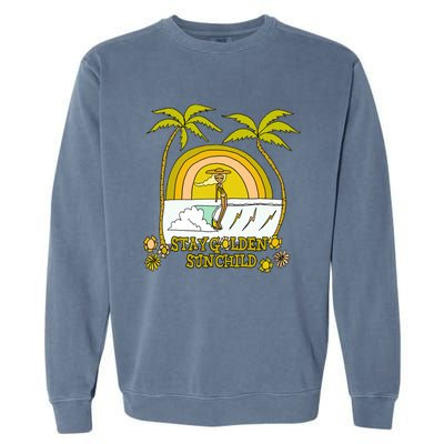 Stay A Golden Sun Summer Vibes Beach Vacay Summertime Great Gift Garment-Dyed Sweatshirt