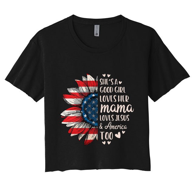SheS A Good Girl Loves Her Mama Jesus America Crop Top