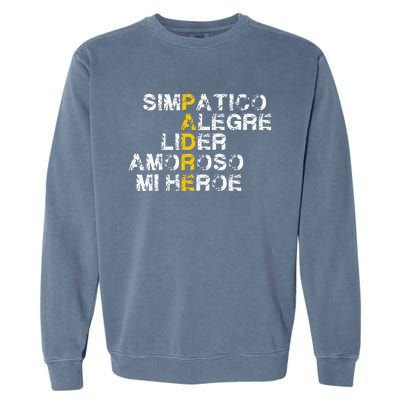 Spanish Acronym Gift For Fathers Day Garment-Dyed Sweatshirt