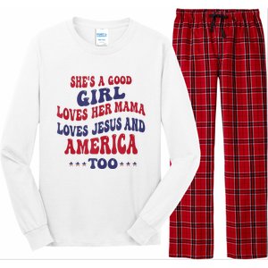 Shes A Good Girl Loves Her Mama Loves Jesus And America Too Long Sleeve Pajama Set