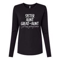 Sister Aunt Great Aunt I Just Keep Getting Better Womens Cotton Relaxed Long Sleeve T-Shirt