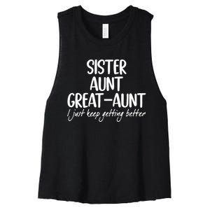 Sister Aunt Great Aunt I Just Keep Getting Better Women's Racerback Cropped Tank