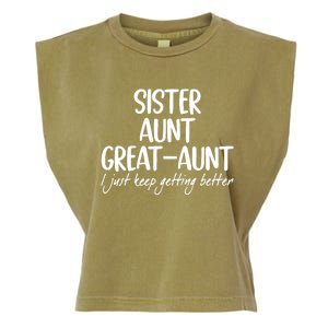 Sister Aunt Great Aunt I Just Keep Getting Better Garment-Dyed Women's Muscle Tee