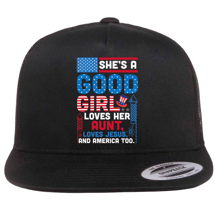 SheS A Good Girl Loves Her Aunt Loves Jesus And America Too Flat Bill Trucker Hat