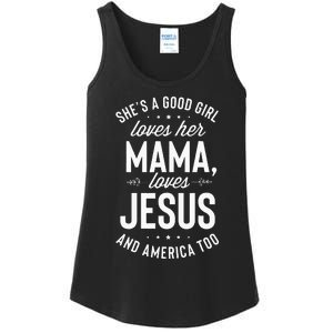 Shes A Good Girl Loves Her Mama Loves Jesus And America Too Ladies Essential Tank