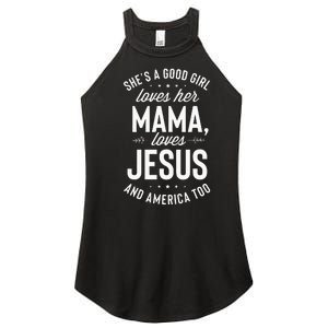 Shes A Good Girl Loves Her Mama Loves Jesus And America Too Women's Perfect Tri Rocker Tank