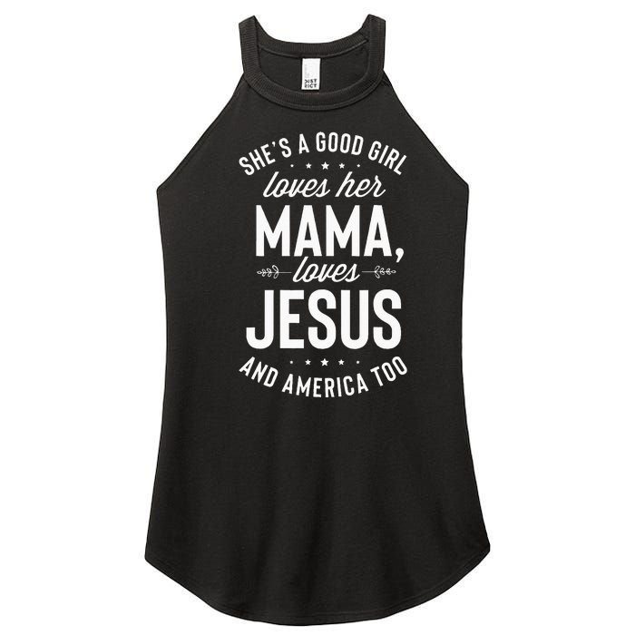 Shes A Good Girl Loves Her Mama Loves Jesus And America Too Women's Perfect Tri Rocker Tank