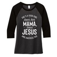 Shes A Good Girl Loves Her Mama Loves Jesus And America Too Women's Tri-Blend 3/4-Sleeve Raglan Shirt