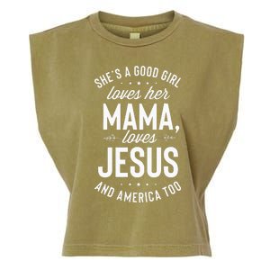 Shes A Good Girl Loves Her Mama Loves Jesus And America Too Garment-Dyed Women's Muscle Tee