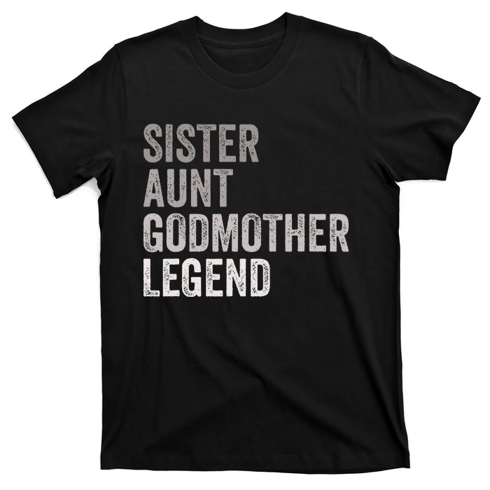 Sister Aunt Godmother Legend Auntie Godparent Proposal T-Shirt