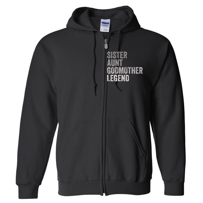 Sister Aunt Godmother Legend Auntie Godparent Proposal Full Zip Hoodie