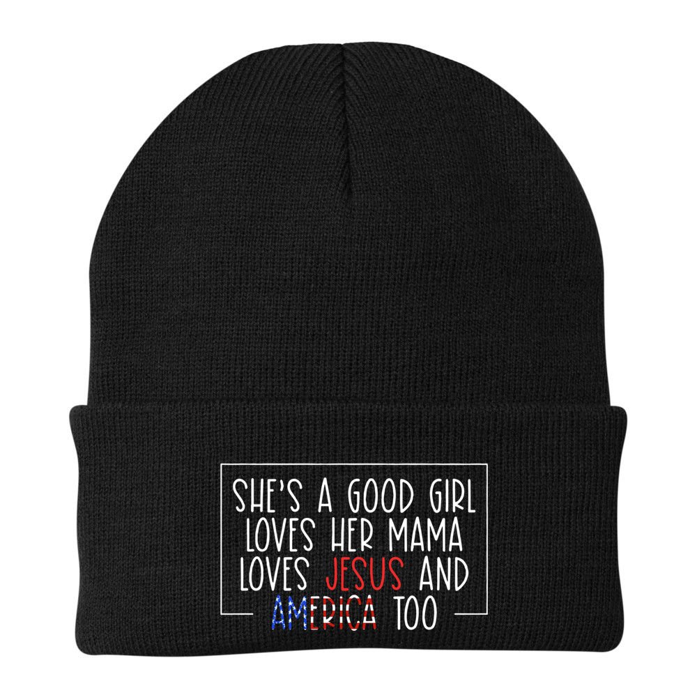 Shes A Good Girl Loves Her Mama Loves Jesus And America Too Beanie