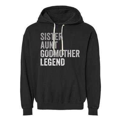 Sister Aunt Godmother Legend Auntie Godparent Proposal Garment-Dyed Fleece Hoodie