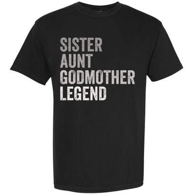 Sister Aunt Godmother Legend Auntie Godparent Proposal Garment-Dyed Heavyweight T-Shirt