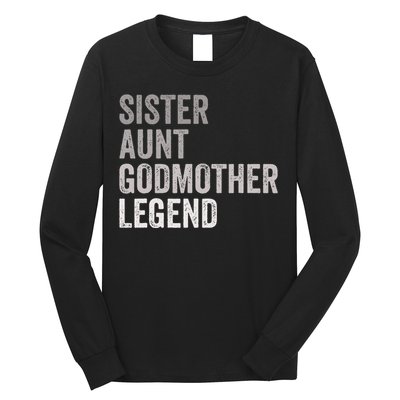 Sister Aunt Godmother Legend Auntie Godparent Proposal Long Sleeve Shirt