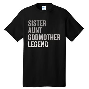 Sister Aunt Godmother Legend Auntie Godparent Proposal Tall T-Shirt