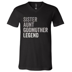 Sister Aunt Godmother Legend Auntie Godparent Proposal V-Neck T-Shirt