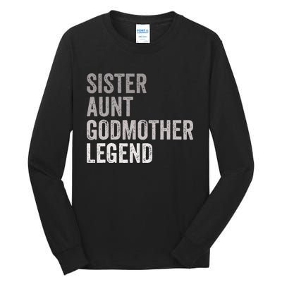 Sister Aunt Godmother Legend Auntie Godparent Proposal Tall Long Sleeve T-Shirt