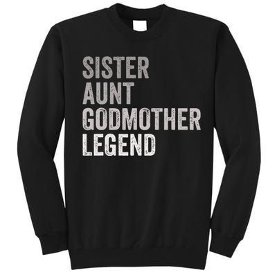 Sister Aunt Godmother Legend Auntie Godparent Proposal Tall Sweatshirt