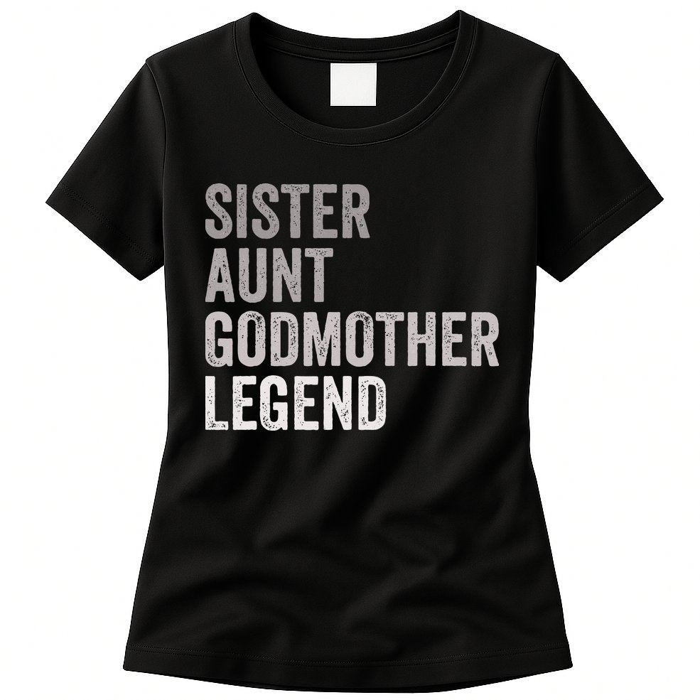 Sister Aunt Godmother Legend Auntie Godparent Proposal Womens T-Shirt