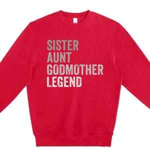 Sister Aunt Godmother Legend Auntie Godparent Proposal Premium Crewneck Sweatshirt