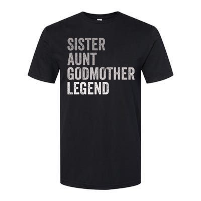 Sister Aunt Godmother Legend Auntie Godparent Proposal Softstyle CVC T-Shirt