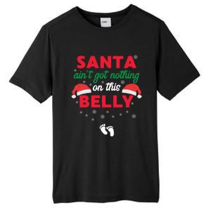 Santa AinT Got Nothing On This Belly Funny Pregnant Gift Tall Fusion ChromaSoft Performance T-Shirt