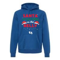 Santa AinT Got Nothing On This Belly Funny Pregnant Gift Premium Hoodie