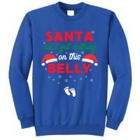 Santa AinT Got Nothing On This Belly Funny Pregnant Gift Tall Sweatshirt