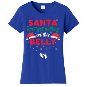 Santa AinT Got Nothing On This Belly Funny Pregnant Gift Women's T-Shirt