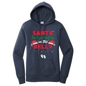 Santa AinT Got Nothing On This Belly Funny Pregnant Gift Women's Pullover Hoodie