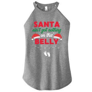 Santa AinT Got Nothing On This Belly Funny Pregnant Gift Women's Perfect Tri Rocker Tank