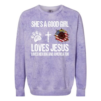 She's A Good Girl Loves Jesus Loves Her Dog And America Too Colorblast Crewneck Sweatshirt