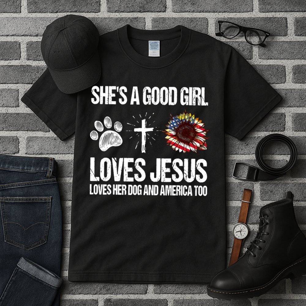 She's A Good Girl Loves Jesus Loves Her Dog And America Too Tall T-Shirt