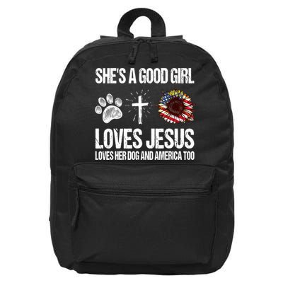 She's A Good Girl Loves Jesus Loves Her Dog And America Too 16 in Basic Backpack