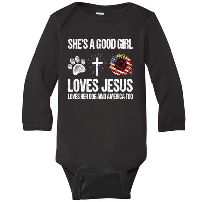 She's A Good Girl Loves Jesus Loves Her Dog And America Too Baby Long Sleeve Bodysuit