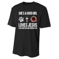 She's A Good Girl Loves Jesus Loves Her Dog And America Too Performance Sprint T-Shirt