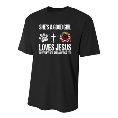 She's A Good Girl Loves Jesus Loves Her Dog And America Too Youth Performance Sprint T-Shirt