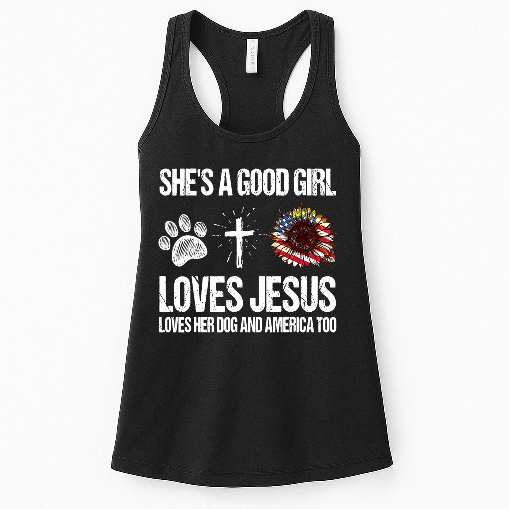 She's A Good Girl Loves Jesus Loves Her Dog And America Too Womens Tank Top