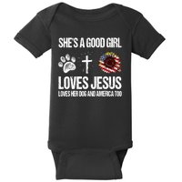 She's A Good Girl Loves Jesus Loves Her Dog And America Too Baby Bodysuit