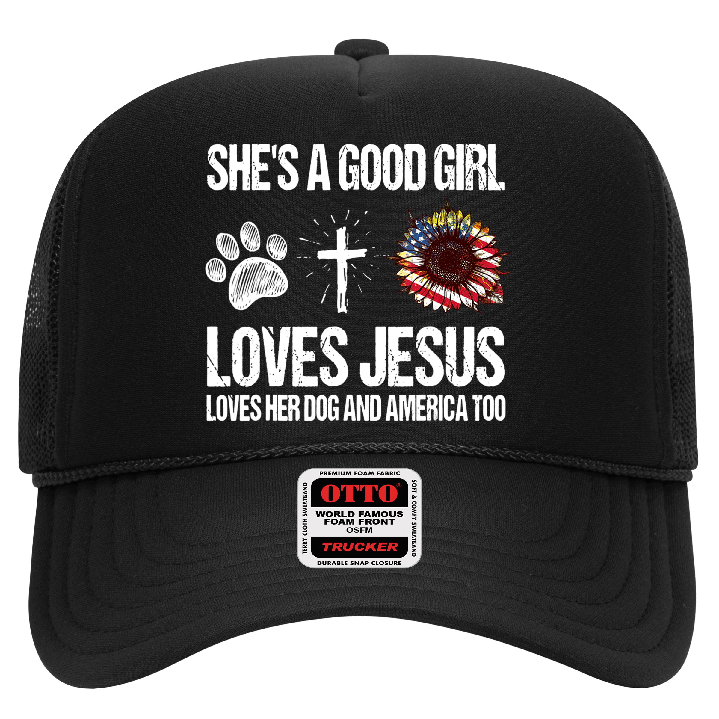 She's A Good Girl Loves Jesus Loves Her Dog And America Too Hat