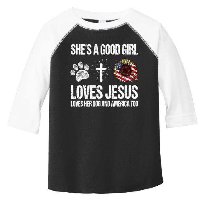 She's A Good Girl Loves Jesus Loves Her Dog And America Too Toddler Fine Jersey T-Shirt