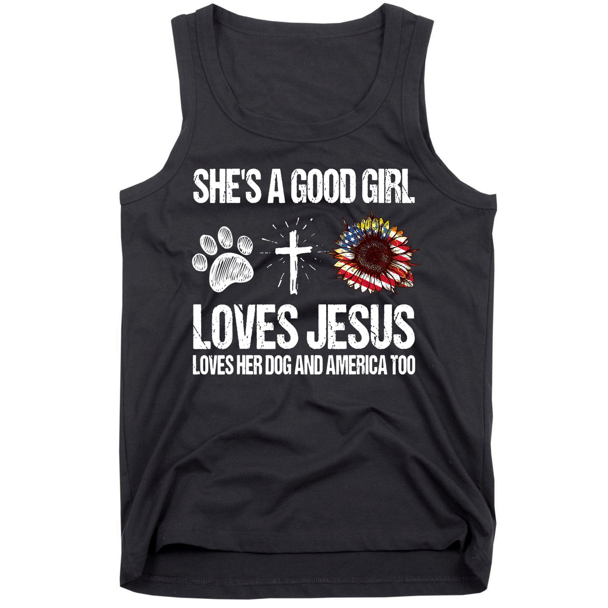 She's A Good Girl Loves Jesus Loves Her Dog And America Too Tank Top