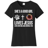 She's A Good Girl Loves Jesus Loves Her Dog And America Too Women's T-Shirt