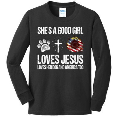 She's A Good Girl Loves Jesus Loves Her Dog And America Too Kids Long Sleeve Shirt