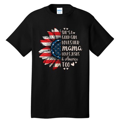 Shes A Good Girl Loves Her Mama Jesus America Tall T-Shirt