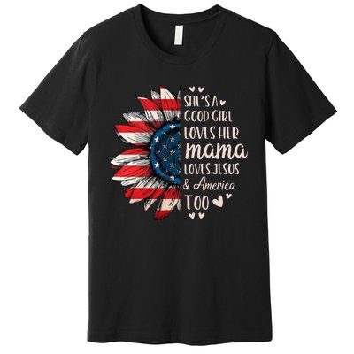 Shes A Good Girl Loves Her Mama Jesus America Premium T-Shirt