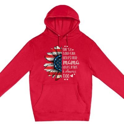 Shes A Good Girl Loves Her Mama Jesus America Premium Pullover Hoodie