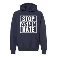 Stop Asian Hate Premium Hoodie