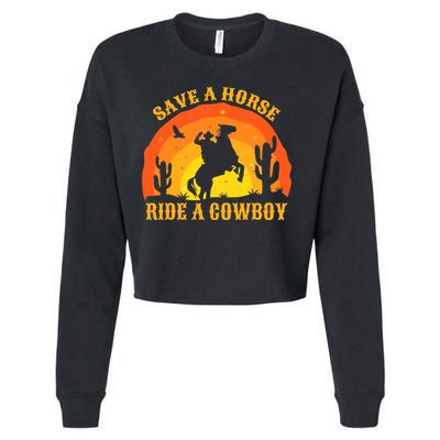 Save A Horse Ride Me A Cowboy Cropped Pullover Crew